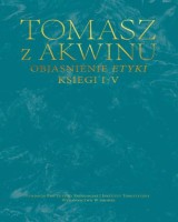 Dzieła wszystkie. Tom 41. Objaśnienie Etyki. Księgi I–V