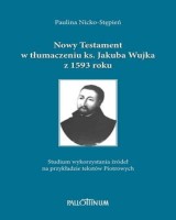 Nowy Testament w tłumaczeniu ks. Jakuba Wujka z 1593 roku