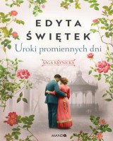 Saga krynicka tom 4 Uroki promiennych dni. Saga krynicka część IV