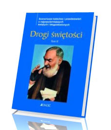 Drogi świętości. Tom 2. Scenariusze katechez i przedstawień o najpopularniejszych świętych i błogosławionych