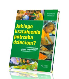 Jakiego kształcenia potrzeba dzieciom? Istota zagadnienia