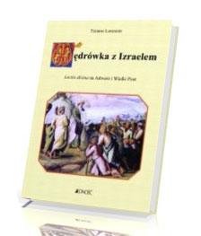 Wędrówka z Izraelem. Lectio divina na Adwent i Wielki Post