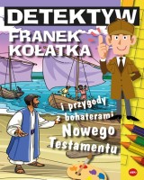 Detektyw Franek Kołatka. i przygody z bohaterami Nowego Testamentu