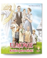 Ulmowie. Rodzina pełna miłości 