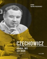 Czechowicz Hrabia miś czy drań. Hrabia miś czy drań