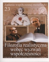 Zadania współczesnej metafizyki cz. 23. Filozofia realistyczna wobec wyzwań współczesności