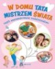 W domu tata mistrzem świata czyli - okładka książki