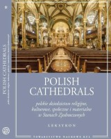 Polish Cathedrals polskie dziedzictwo religijne, kulturowe, społeczne i materialne w Stanach Zjednoczonych. Leksykon. Tom 1-2. KOMPLET