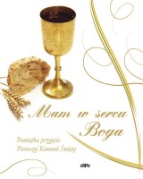 Mam w sercu Boga. Pamiątka przyjęcia Pierwszej Komunii Świętej