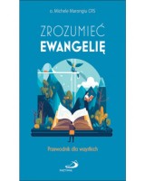 Zrozumieć Ewangelię. Przewodnik dla wszystkich