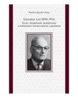 Stanisław Łoś (1890-1974). Życie i działalność akademicka w Katolickim Uniwersytecie Lubelskim. Seria: Prace Ośrodka Badań nad Dziejami KUL