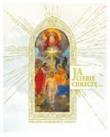 Ja Ciebie chrzczę. Pamiątka Sakramentu Chrztu