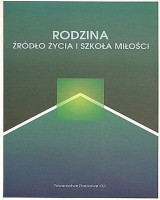 Rodzina: źródło życia i szkoła miłości