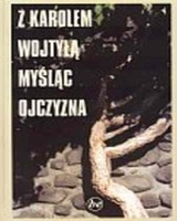Z Karolem Wojtyłą myśląc Ojczyzna