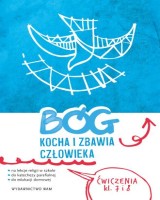 Bóg kocha i zbawia człowieka klasa 7 i 8. Ćwiczenia. Ćwiczenia na lekcje religii, do katechezy parafialnej i edukacji domowej. Dla klasy 7 i 8