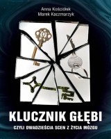Klucznik Głębi, czyli dwadzieścia scen z życia mózgu