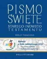 Biblia Tysiąclecia - Pismo Św ST i NT. (Wydanie w Roku Jubileuszowym 2025)