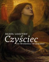 Czyściec. Co widzieli wybrani