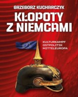 Kłopoty z Niemcami. Kulturkampf, Ostpolitik