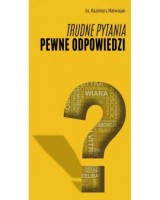 Trudne pytania pewne odpowiedzi