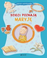 Dzieci poznają Maryję. seria: Nasza wspólnota