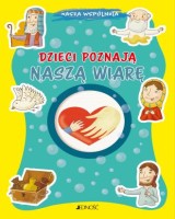 Dzieci poznają naszą wiarę. seria: Nasza wspólnota
