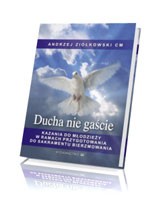 Ducha nie gaście. Kazania do młodzieży w ramach przygotowania do Sakramentu Bierzmowania
