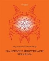 Na sześciu skrzydłach Serafina