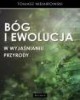 Bóg i ewolucja w wyjaśnianiu przyrody - okładka książki