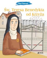 Św. Teresa Benedykta od Krzyża. Seria: Nasi Patroni