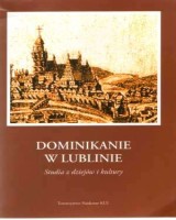 Dominikanie w Lublinie. Studia z dziejów i kultury