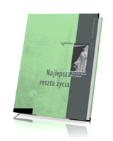 Najlepsza reszta życia. Seria: Psychologia i wiara