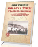 Polacy i Żydzi w zaborze sowieckim. Stosunki polski-żydowskie na ziemiach północno-wchodnich II RP pod okupacją sowiecką (1939-1941)