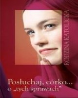 Posłuchaj, córko... o tych sprawach