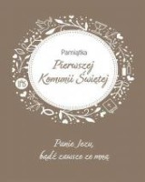 Pamiątka Pierwszej Komunii Świętej. Panie Jezu, bądź zawsze ze mną