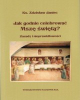 Jak godnie celebrować Mszę Świętą