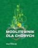 Modlitewnik dla chorych - okładka książki