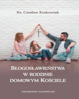 Błogosławieństwa w rodzinie - domowym Kościele