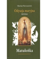 Matuleńka /Iliada maryjna. Tom 2. Wiosna