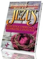 Jezus. Biblijna obrona boskości Jezusa