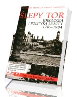 Ślepy tor. Ideologia i polityka Lewicy 1789-1984