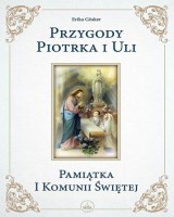 Przygody Piotrka i Uli Pamiątka I Komunii Świętej