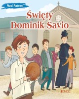 Święty Dominik Savio. (seria: Nasi Patroni)