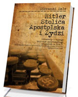 Hitler, Stolica Apostolska i Żydzi. Dokumenty z tajnego archiwum watykańskiego odtajnione w 2004 r.
