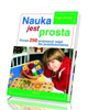 Nauka jest prosta. Ponad 250 propozycji - okładka książki