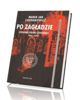 Po Zagładzie. Stosunki polsko-żydowskie 1944-1947. Seria: Monografie