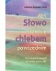 Aby Słowo stało się chlebem powszednim. - okładka książki