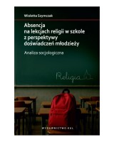 Absencja na lekcjach religii w szkole z perspektywy doświadczeń młodzieży. Analiza socjologiczna