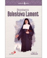 Błogosławiona Bolesława Lament. Skuteczni Święci