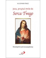 Jezu, przytul mnie do Serca Twego. Niezbędnik pierwszopiątkowy